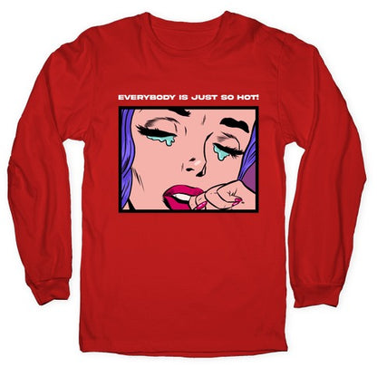 Everybody Is Just So Hot! (A Bisexual Comic) Longsleeve Tee