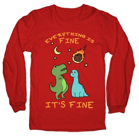 Everything Is Fine It's Fine Dinos Longsleeve Tee
