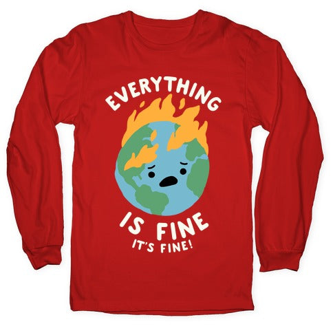 Everything Is Fine It's Fine Longsleeve Tee