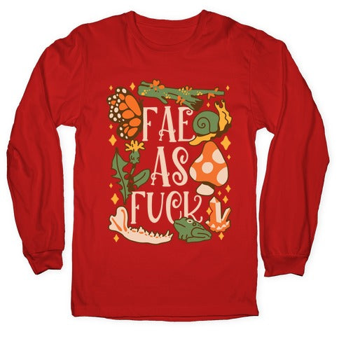 Fae As Fuck Longsleeve Tee