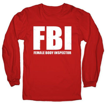 FBI (Female Body Inspector) (Dark) Longsleeve Tee