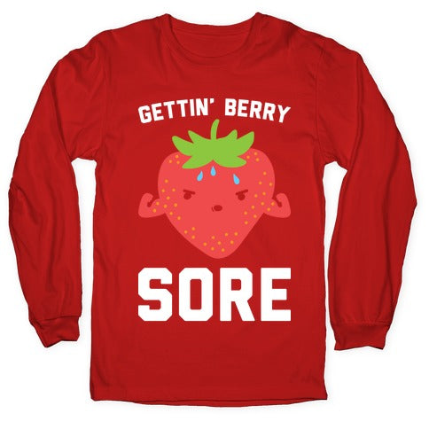 Gettin' Berry Sore Longsleeve Tee