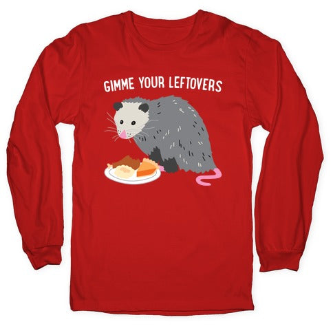 Gimme Your Leftovers Possum Longsleeve Tee