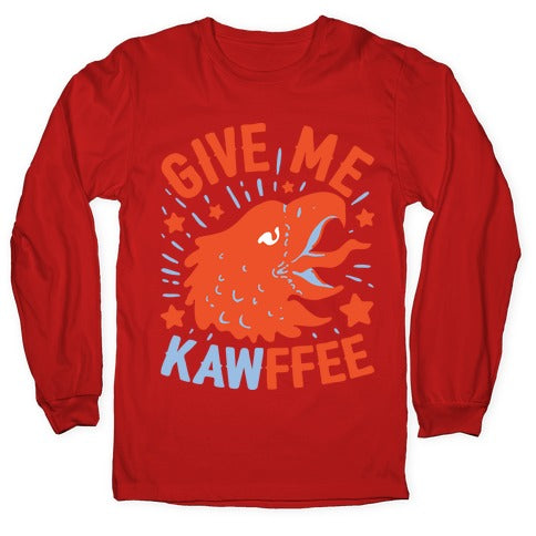 Give Me Kawffee Longsleeve Tee