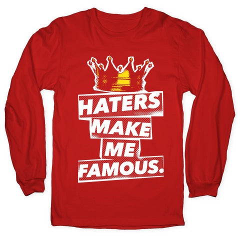 Haters Make Me Famous Longsleeve Tee