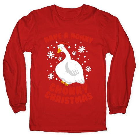 Have A Honky Chonky Christmas Longsleeve Tee