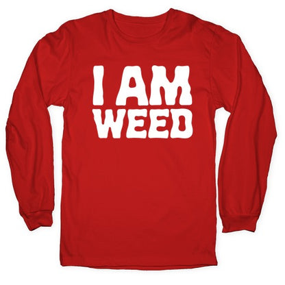 I AM Weed Longsleeve Tee