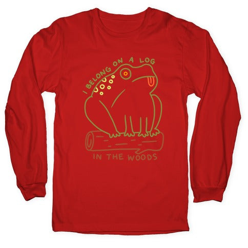 I Belong On A Log In The Woods Frog Longsleeve Tee