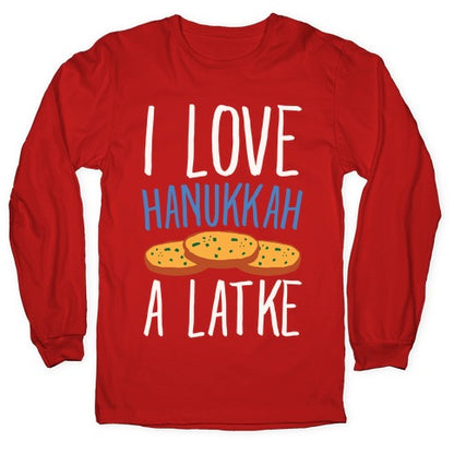 I Love Hanukkah A Latke Parody White Print Longsleeve Tee