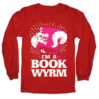 I'm a Book Wyrm Longsleeve Tee
