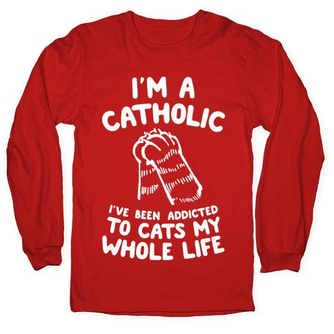 I'm a Catholic Longsleeve Tee