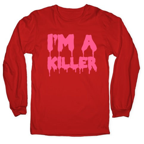 I'm a Killer Longsleeve Tee