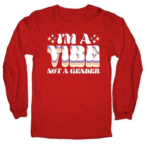 I'm A Vibe Not A Gender Non-Binary Longsleeve Tee