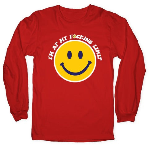 I'm At My F*cking Limit Smiley Face Longsleeve Tee