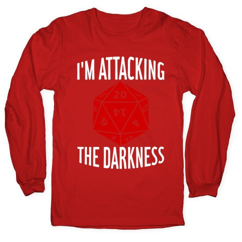 I'm Attacking The Darkness Longsleeve Tee