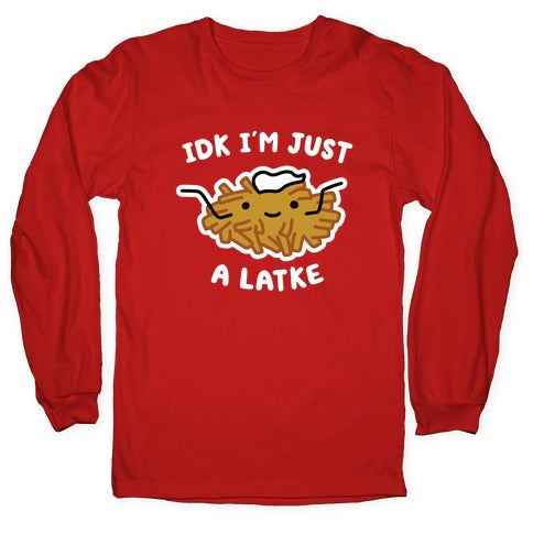 IDK I'm Just A Latke Longsleeve Tee