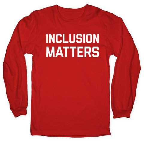 Inclusion Matters Longsleeve Tee