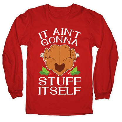 It Ain't Gonna Stuff Itself Longsleeve Tee