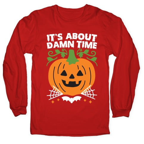 It's About Damn Time for Halloween Longsleeve Tee