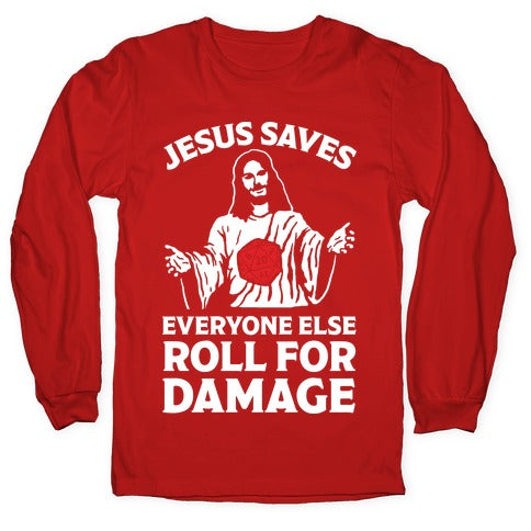 Jesus Saves Everyone Else Roll For Damage Longsleeve Tee