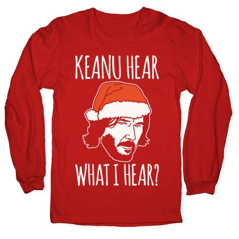 Keanu Hear What I Hear Parody White Print Longsleeve Tee