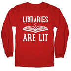 Libraries Are Lit Longsleeve Tee