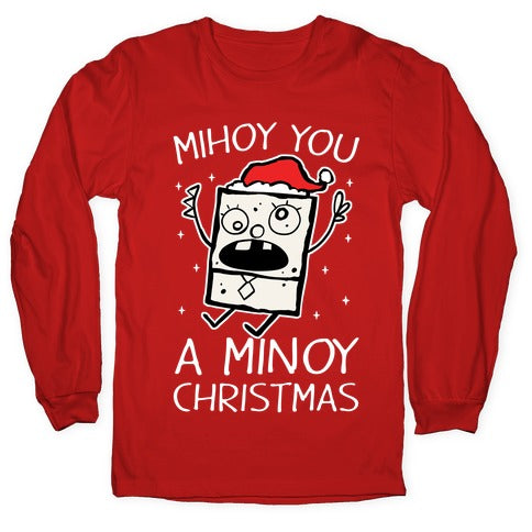 Mihoy You A Minoy Christmas Longsleeve Tee
