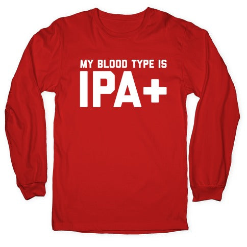 My Blood Type Is Ipa+  Longsleeve Tee