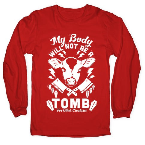 My Body Will Not Be a Tomb Longsleeve Tee
