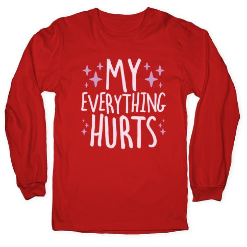 My Everything Hurts Longsleeve Tee