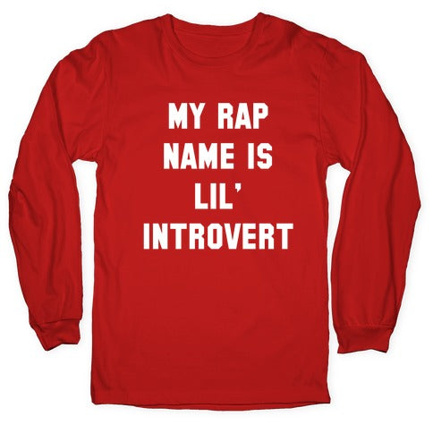 My Rap Name is Lil' Introvert Longsleeve Tee