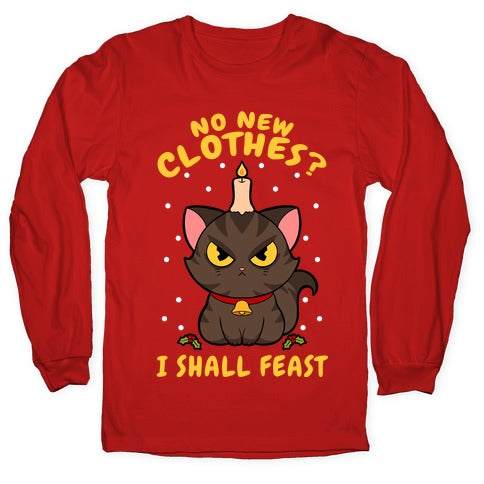 No New Clothes? I Shall Feast Yule Cat Longsleeve Tee
