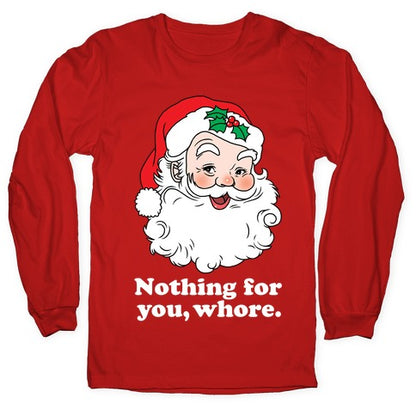 Nothing For You, Whore Longsleeve Tee