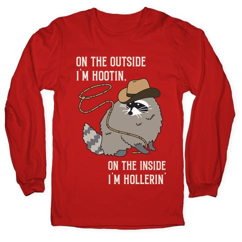 On The Outside I'm Hootin, On The Inside I'm Hollerin' Longsleeve Tee