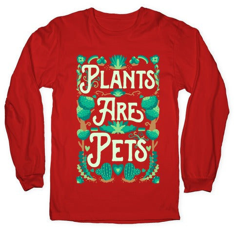 Plants Are Pets Longsleeve Tee