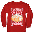 Pound My Cake Daddy Longsleeve Tee