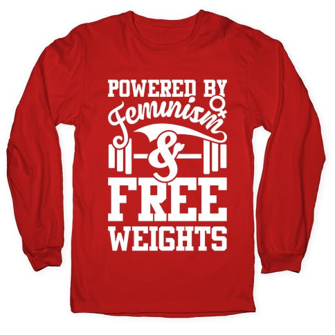 Powered By Feminism And Free Weights Longsleeve Tee