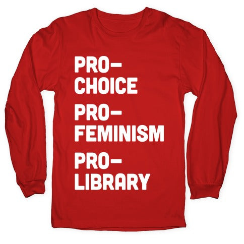 Pro-Choice Pro-Feminism Pro-Library Longsleeve Tee