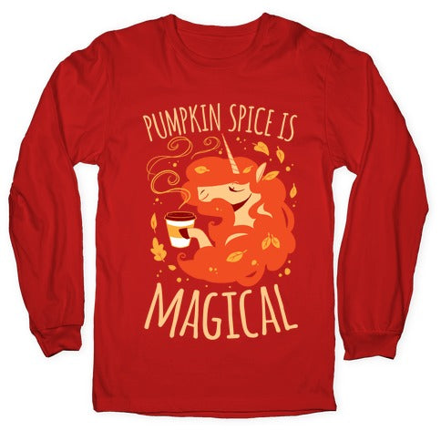 Pumpkin Spice Is Magical Longsleeve Tee