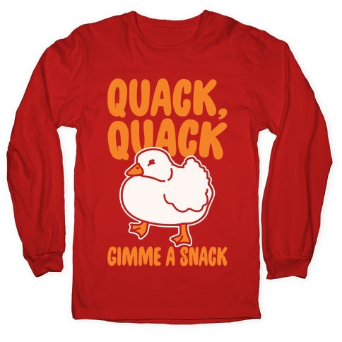 Quack Quack Gimme A Snack Duck White Print Longsleeve Tee