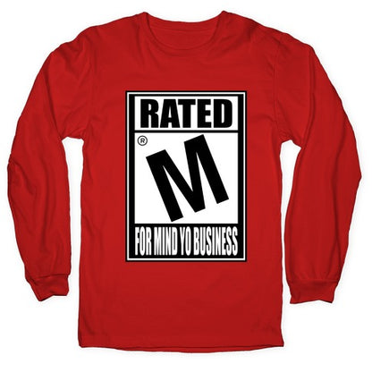 Rated M For Mind Yo Business Longsleeve Tee