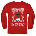 Rose Are Red, Candles Are Lit, Do No Harm, But Take No Shit Longsleeve Tee