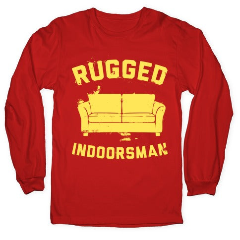 Rugged Indoorsman  Longsleeve Tee