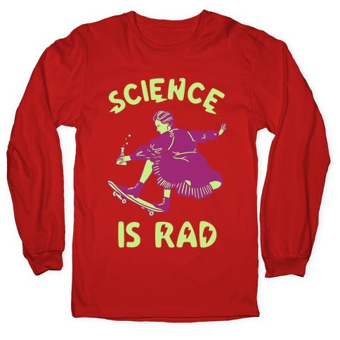 Science Is Rad (Marie Curie) Longsleeve Tee