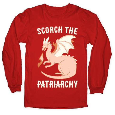 Scorch the Patriarchy  Longsleeve Tee