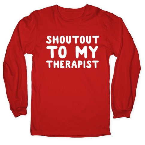 Shoutout To My Therapist Longsleeve Tee