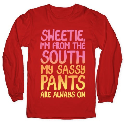 Southern Sassy Pants Longsleeve Tee