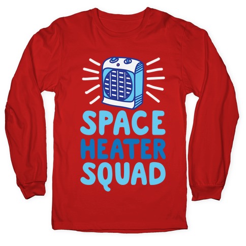 Space Heater Squad Longsleeve Tee