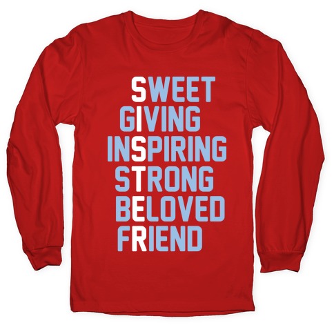 Strong Giving Inspiring Strong Beloved Friend - Sister Longsleeve Tee