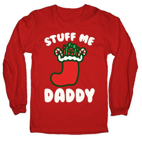Stuff Me Daddy Stocking Parody White Print Longsleeve Tee